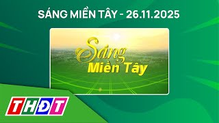 Sáng Miền Tây - 26/11/2025 | 11 tháng, thiên tai gây thiệt hại hơn 85.000 tỷ đồng | THDT