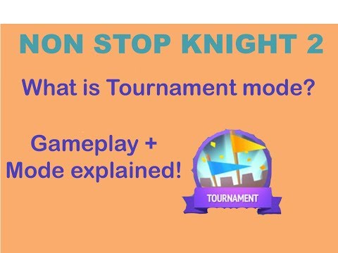 Nonstop Knight 2 Tournament Mode Explained