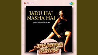 Jadu Hai Nasha Hai - Jhankar Beats