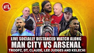 Manchester City V Arsenal | Live Socially Distanced Watch Along