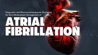 Atrial Fibrillation: Diagnostic and Pharmacotherapeutic Strategies for Individualized Management