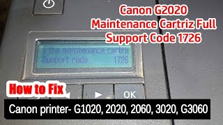 G1020, G2020, 2060 Error Support Coade 1726 (Maintenance Full)