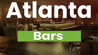 Top 10 Best Bars in Atlanta, Georgia | USA - English