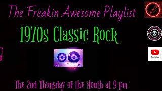 The Freakin Awesome Playlist - 1970s Classic Rock