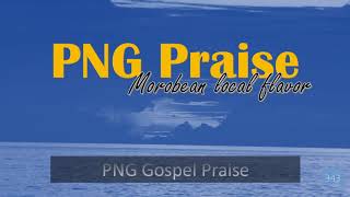 Morobean hot praise (PNG Gospel)