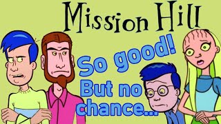 What Happened to Mission Hill?