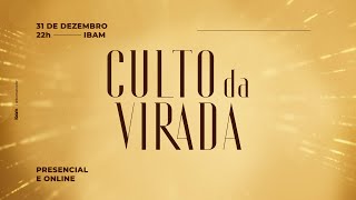 Culto da Virada 22h - IBAM - 31/12/2022 #IbamEmCasa #CultoOnline