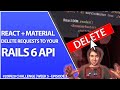 Deleting From Your Rails 6 API Backend With A React & MaterialUI Frontend | Week 5 Part 3 - 20in20