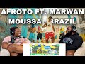 AFROTO - BRAZIL Ft MARWAN| عفروتو و مروان موسى - برازيل PROD BY MARWAN & AFROTO|BrothersReaction!