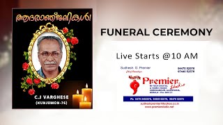 C.J VARGHESE (KUNJUMON-76) || FUNERAL LIVE || PREMIER STUDIO