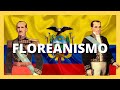 ✅FLOREANISMO - PRIMERA ETAPA REPUBLICANA del ECUADOR✅: JUAN JOSÉ FLORES Y VICENTE ROCAFUERTE