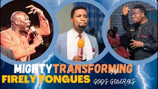 MIGHTY TRANSFORMING FIRELY TONGUES BY GOD'S GENERALS Part 1