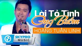 Lời Tỏ Tình Ong Bướm - Hoàng Tuấn Linh (MV Official)