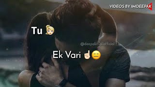 Ik Vari Hor Soch Le 😍💓 | Punjabi Song Whatsapp Status | Romantic Status | imdeepak |