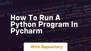 how to run a python program in pycharm