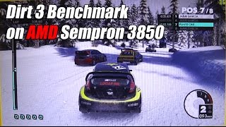 Dirt 3 benchmark on Sempron 3850 Radeon R3