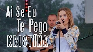 KRISTÍNA - Ai Se Eu Te Pego (Stonava)