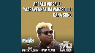 Arsalu Virsalu Yaaravennalum Varasollu-Gana Song