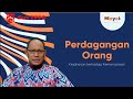 Perdagangan Orang: Kejahatan Terhadap Kemanusiaan