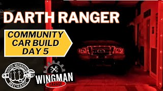 DARTH RANGER's Final Form! @wingmangarage Community Car Build Day 5