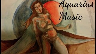 Aquarius Astrology Music : Relaxing Music Written for the Zodiac Sign