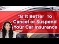 Is It Better To Cancel or Suspend Car Insurance?