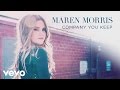 Maren Morris - Company You Keep (Audio)