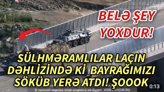 SON DEQIQE ! SÜLHMƏRAMLIAR BAYRAĞIMIZI SÖKÜB YERƏ ATDI! ŞOK - xəbərlər , xeber 2023