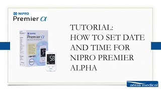 How To Set Date \u0026 Time on Nipro Premier Alpha?