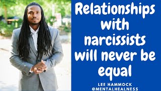 The #Narcissists' Code 74: Relationships with a #narcissist will never be equal for both parties