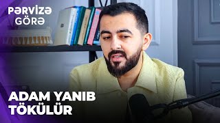 Pərvizə görə | Pərviz Hüseyn üsyan etdi | Mən sənə neynəmişəm, mənə söyüş, təhqir yazırsan?!