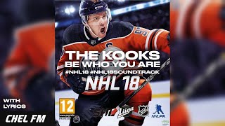 The Kooks - Be Who You Are (+ Lyrics) - NHL 18 Soundtrack