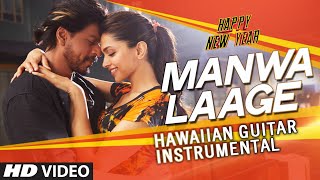 Manwa Laage (Hawaiian Guitar) Instrumental | Happy New Year | Shah Rukh Khan,Deepika Padukone