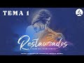 Restaurados - Tema 1- Semana del Reencuentro