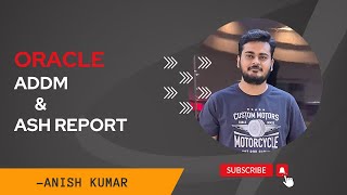 Learn how to use Oracle ADDM and ASH Report to Diagnose and Fix Performance issues in Database.