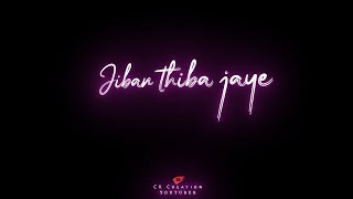 Jibana Thiba Jaye To Sathire Black Screen Whatsapp Status | Female Version | CK Creation