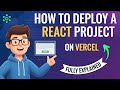 How to Deploy React App on Vercel | Step by Step Full Tutorial