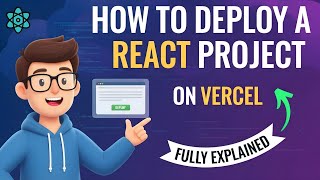 How to Deploy React App on Vercel | Step by Step Full Tutorial