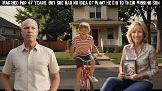 Married For 47 Years, But She Had No Idea of What He Did To Their Missing Son(True crime story)
