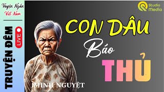 Đọc Truyện Đêm Khuya Việt Nam Nghe Cực Cuốn : CON DÂU BÁO THỦ - Kể chuyện đời thực CÓ THẬT 100%