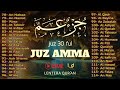 Murotal Al Quran Merdu Juz 30 (Juz Amma) Suara Merdu Menyentuh Hati,  Ngaji Merdu l Qari` Alaa Aqel