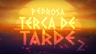 Pedrosa - Terça de tarde 2