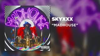 SKYXXX - MADHOUSE (Official Audio)