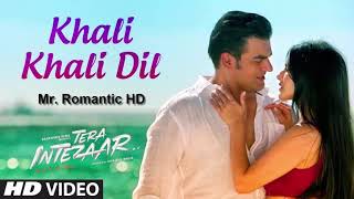 Khali Khali Dil Full Video Song  _ Tera Intezaar _ Sunny Leone _ Arbaaz Khan