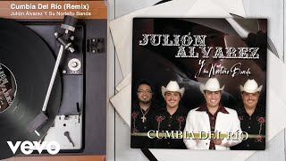Julión Álvarez Y Su Norteño Banda - Cumbia Del Río (Remix/Audio)