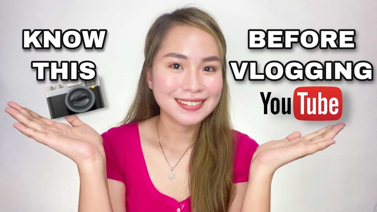 THINGS THAT YOU SHOULD KNOW BEFORE YOU START VLOGGING + Tips And ...