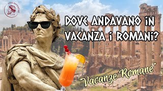 Dove andavano in vacanza in estate gli antichi Romani? | #archeologia #roma