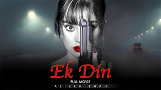 Ek Din (ایک دن) | Full Movie | Alizeh Shah, Arman Ali, Ammara Butt | A Heartbreaking Story | C4B1G