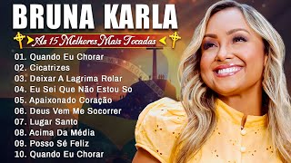 Bruna Karla - AS MELHORES músicas mais tocadas MÚSICA GOSPEL - CD COMPLETO