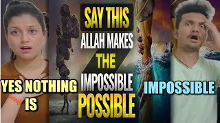 Indian Siblings Reaction On SAY THIS ALLAH MAKES THE IMPOSSIBLE POSSIBLE | Zabardast Reaction